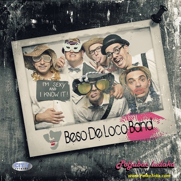 Beso De Loco Band 2014 Poljubac ludaka